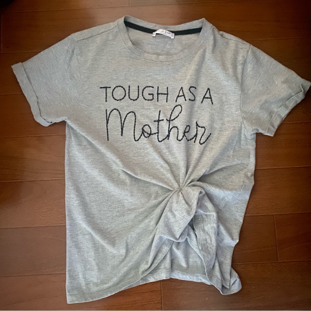 Sweet Soul “ Tough as a Mother” embroidered Tee